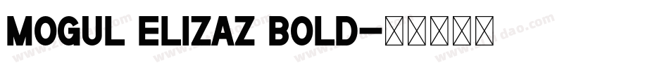Mogul Elizaz Bold字体转换